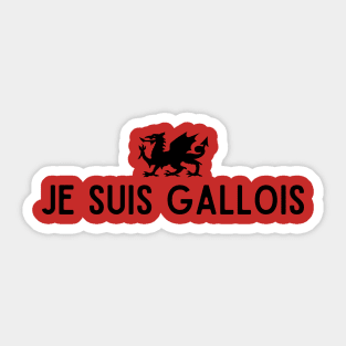 Je Suis Gallois, Wales in France Sticker